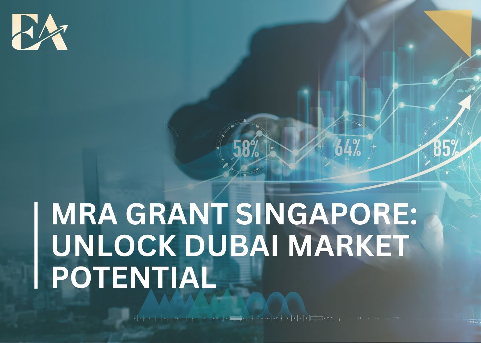 MRA Grant Singapore Unlock Dubai Market Potential